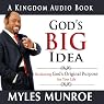 God's Big Idea: Reclaiming God's Original Purpose for Your Life