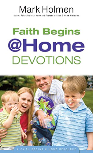 Faith Begins @ Home Devotions (Faith Begins@Home)