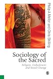Sociology of the sacred : religion, embodiment and social change