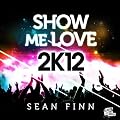 Show Me Love 2K12