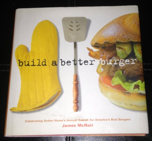 Build a Better Burger: Celebrating Sutter Home's Annual Search for America's Best Burgers