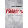 Flirting with the Forbidden by Steven James