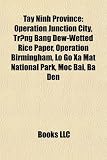 Tay Ninh Province: Operation Junction City, Tr?ng Bàng Dew-Wetted Rice Paper, Operation Birmingham, Lo Go Xa Mat National Park, Moc Bai, Ba Den