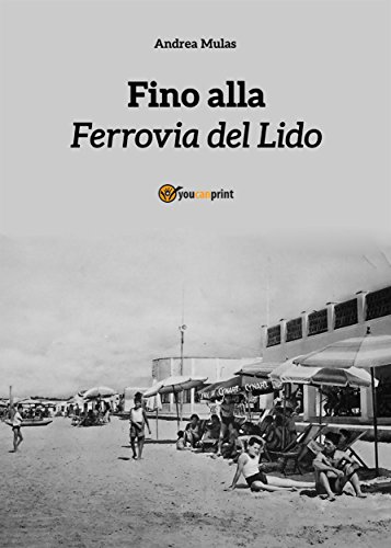 Fino alla Ferrovia del Lido (Italian Edition)