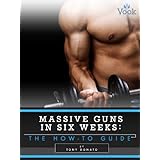 Massive Guns in Six Weeks: The How-To Guide