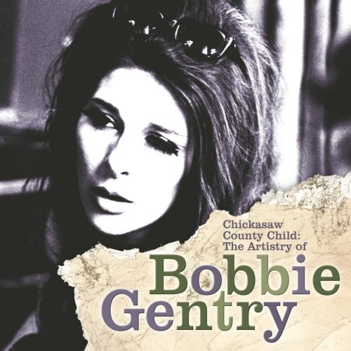 CD-Charts  Music : Chickasaw County Child: The Artistry of Bobbie Gentry