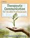 Book cover of Therapeutic Communications for Health Care.