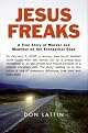 Jesus Freaks: A True Story of Murder and Madness on the Evangelical Edge