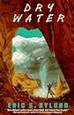 Dry Water [Paperback]