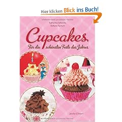 Cupcakes: F�r die sch�nsten Feste des Jahres