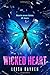 Wicked Heart (The Starcrossed Series, 3)