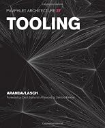 Pamphlet Architecture 27: Tooling (Pamphlet Architecture)