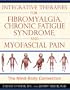 Integrative Therapies for Fibromyalgia, Chronic Fatigue Syndrome, and Myofascial Pain: The Mind-Body Connection
