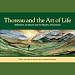 Thoreau and the Art of Life: Reflections on Nature and the Mystery of Existence