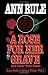 A Rose For Her Grave & Other True Cases (Ann Rule's Crime Files)