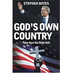 God's Own Country: Tales from the Bible Belt: Power and the Religious Right in the USA
