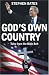 God's Own Country: Tales from the Bible Belt: Power and the Religious Right in the USA