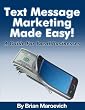 Text Message Marketing Made Easy!...