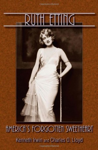Ruth Etting: America's Forgotten Sweetheart by Kenneth Irwin, Charles O. Lloyd (2009) Hardcover