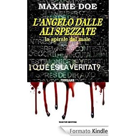 L'ANGELO DALLE ALI SPEZZATE "La Spirale del Male" [nuova edizione riveduta e corretta]