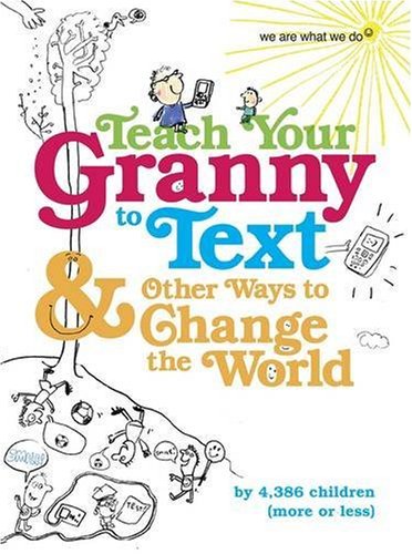 Teach Your Granny to Text (We Are What We Do)