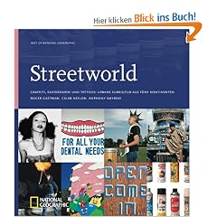 Best of National Geographic: Streetworld: Graffiti, Skateboards und Tattoos: Urbane Subkultur aus f�nf Kontinenten