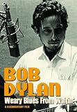 Bob Dylan -Weary Blues From Waitin` [DVD]