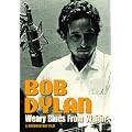 Bob Dylan -Weary Blues From Waitin' [DVD]