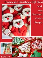Unique Homemade Christmas Gifts Ideas With Easy Christmas Cookie Recipes