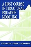 A First Course in Structural Equation Modeling