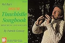 Mel Bay's Deluxe Tinwhistle Songbook Mel Bay's Deluxe Tinwhistle Songbook
