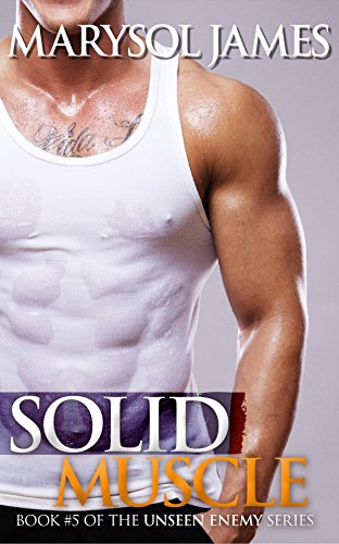 Solid Muscle (Unseen Enemy Book 5), by Marysol James