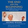 The End and the Beginning: Pope John Paul II - The Victory of Freedom, the Last Years, the Legacy