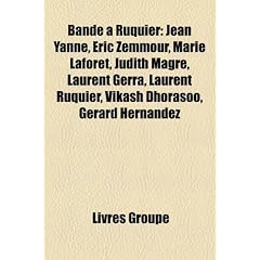 Bande Ruquier: Jean Yanne, Ric Zemmour, Marie Lafort, Judith Magre, Laurent Gerra, Laurent Ruquier, Vikash Dhorasoo, Grard Hernandez