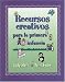 Recursos creativos para la primera infancia (Spanish Version Creative Resources for Infants and Toddlers)