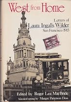 West from Home: Letters of Laura Ingalls Wilder to Almanzo Wilder : San Francisco 1915