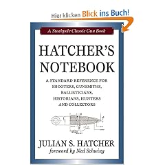 Hatcher's Notebook: A Standard Reference for Shooters, Gunsmiths, Ballisticians, Historians, Hunters and Collectors (Stackpole Classic Gun Books)