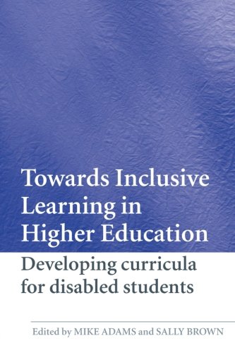 Towards Inclusive Learning in Higher Education: Developing Curricula for Disabled Students