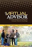 The virtual advisor : successful strategies for getting into graduate school in psychology