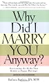 Why Did I Marry You Anyway? Overcoming the Myths That Hinder a Happy Marriage