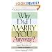 Why Did I Marry You Anyway?: Overcoming the Myths That Hinder a Happy Marriage