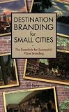 Destination Branding for Small Cities