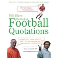The Book of Football Quotations by Phil Shaw