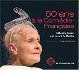 Revue La Renaissance du Livre  / 50 Ans à la Comédie-Française : Catherine Samie, une enfant de Molière