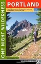 One Night Wilderness Portland: Quick and Convenient Backcountry Getaways Within Three Hours of the City