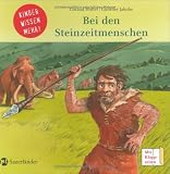 Bei den Steinzeitmenschen: Kinder wissen mehr - Christa Holtei