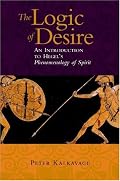 The Logic of Desire: An Introduction to Hegel's Phenomenology of Spirit