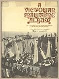 A Victorian maritime album : 100 photographs from the Francis Frith Collection at the National Maritime Museum
