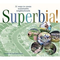 Superbia: 31 Ways to Create Sustainable Neighborhoods
