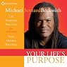 Your Life's Purpose: Life Visioning Practices for Activating Your Highest Potential